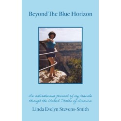 Beyond The Blue Horizon: An adventurous journal of my travels through the United States of America