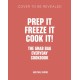Prep it, Freeze it, Cook it! The Grab Bag Everyday Cookbook