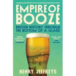 Empire of Booze: British History Through the Bottom of a Glass