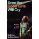 Even the Good Girls Will Cry: My '90s Rock Memoir