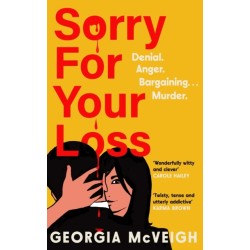Sorry For Your Loss: The addictive, twist-after-twist psychological thriller