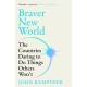 Braver New World: The Countries Daring to Do Things Others Won’t