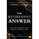 The Retirement Answer: The Six Key Decisions Every Retiree Needs to Make