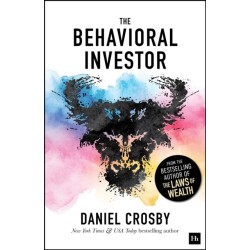 The Behavioral Investor: How psychology shapes wealth, risk, and investment decisions