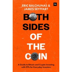 Both Sides of the Coin: A Guide to Bitcoin and Crypto Investing with ETFs for Everyday Investors