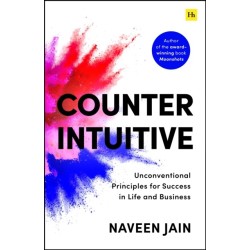 Counterintuitive: Unconventional Principles for Success in Life and Business