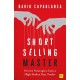 Short Selling Master: Proven Strategies from a High Stakes Day Trader