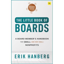 Little Book of Boards (Second Edition): A Board Member's Complete Handbook for Small (and Very Small) Nonprofits