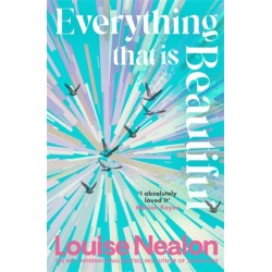 Everything That Is Beautiful: From the international bestselling author of SNOWFLAKE - an unforgettable story of two families riven by one great secret