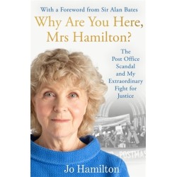 Why Are You Here, Mrs Hamilton?: The Post Office Scandal and My Extraordinary Fight for Justice - The perfect book to gift this Christmas