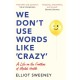 We Don't Use Words Like 'Crazy': On the Frontline of Mental Health