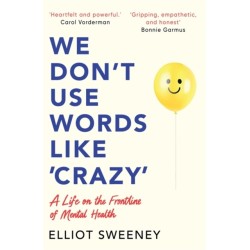 We Don't Use Words Like 'Crazy': On the Frontline of Mental Health