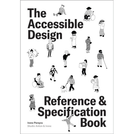The Accessible Design Reference and Specification Book: What Every Digital Designer Should Know