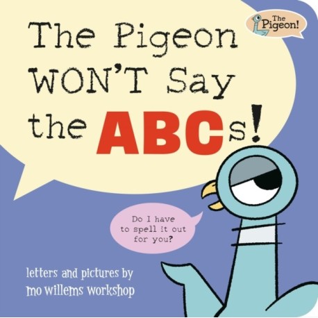 The Pigeon WON'T Say ABC!
