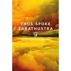 Thus Spoke Zarathustra (Signature Editions)
