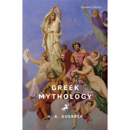 Greek Mythology (Signature Editions)
