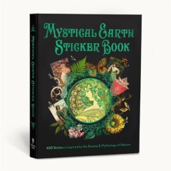 Mystical Earth Sticker Book: 400 Stickers Inspired by the Beauty & Mythology of Nature