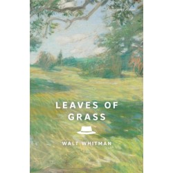 Leaves of Grass (Signature Editions): The Complete 1891–1892 Edition