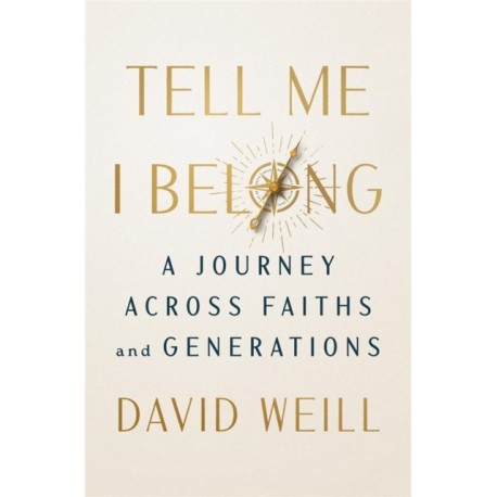 Tell Me I Belong: A Journey Across Faiths and Generations