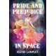 Pride and Prejudice in Space