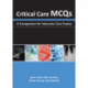 Critical Care MCQs: A Companion for Intensive Care Exams