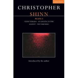 Christopher Shinn Plays 3: Teddy Ferrara- An Opening in Time- Against- The Narcissist