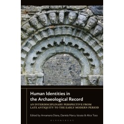 Human Identities in the Archaeological Record: Interdisciplinary Perspectives from Late Antiquity to the Modern Period