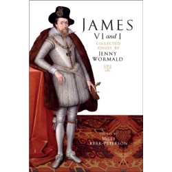 James VI and I: Collected Essays by Jenny Wormald