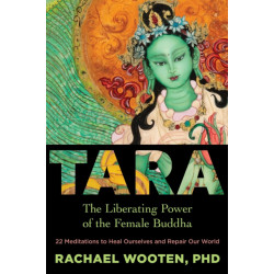 Tara: The Liberating Power of the Female Buddha