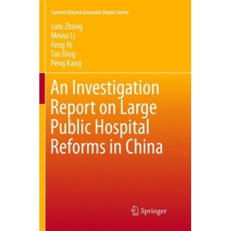 An Investigation Report on Large Public Hospital Reforms in China
