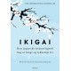 Ikigai: Den japanske hemmelighed bag et langt og lykkeligt liv