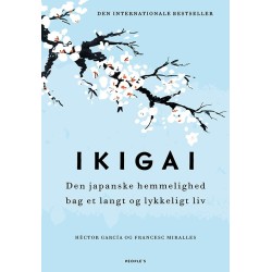 Ikigai: Den japanske hemmelighed bag et langt og lykkeligt liv