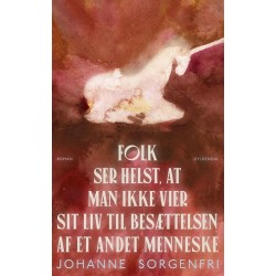 Folk ser helst, at man ikke vier sit liv til besættelsen af et andet menneske