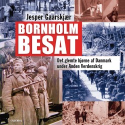 Bornholm besat: Det glemte hjørne af Danmark under Anden Verdenskrig