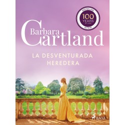 La Desventurada Heredera (La Colección Eterna de Barbara Cartland 51)