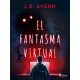El fantasma virtual