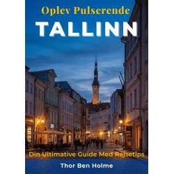 Oplev Pulserende Tallinn: Din Ultimative Guide Med Rejsetips
