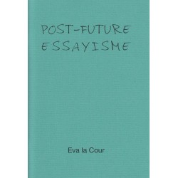 POST-FUTURE ESSAYISME