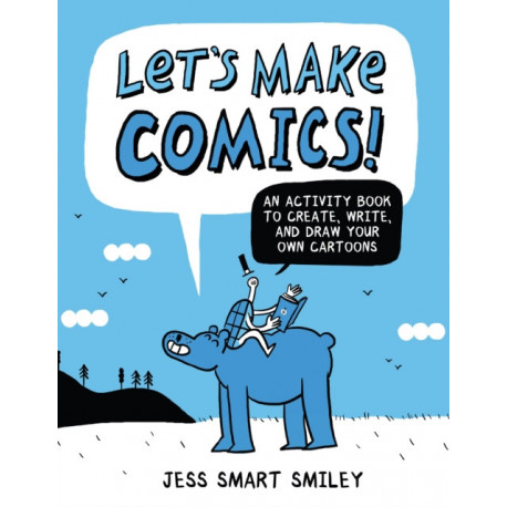 Let's Make Comics!: An Activity Book to Create, Write, and Draw Your Own Cartoons