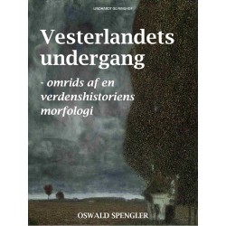 Vesterlandets undergang - omrids af en verdenshistoriens morfologi