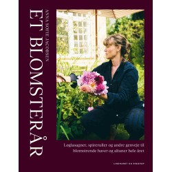 Et blomsterår: Løglasagner, spireruller og andre genveje til blomstrende haver og altaner hele året