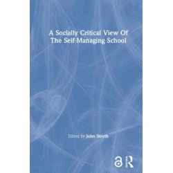A Socially Critical View Of The Self-Managing School