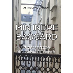 Min indre baggård: Udkast og skitse: Når nødvendigt er nok