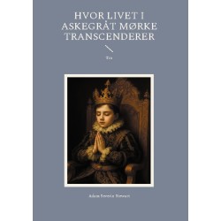 Hvor livet i Askegråt mørke transcenderer: Tro