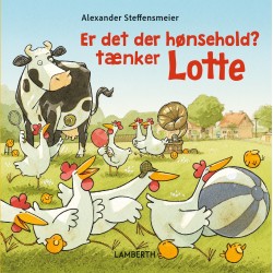 Er det der hønsehold? tænker Lotte