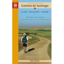 Pilgrim's Guide to the Camino De Santiago: Camino Frances St. Jean - Roncesvalles - Santiago