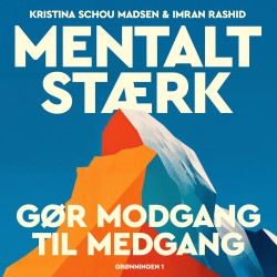 Mentalt stærk: Gør modgang til medgang