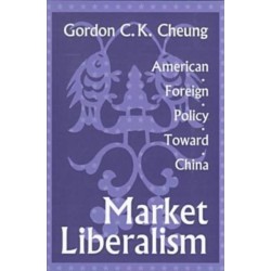 Market Liberalism: American Foreign Policy Toward China
