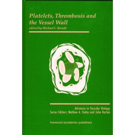 Platelets, Thrombosis and the Vessel Wall