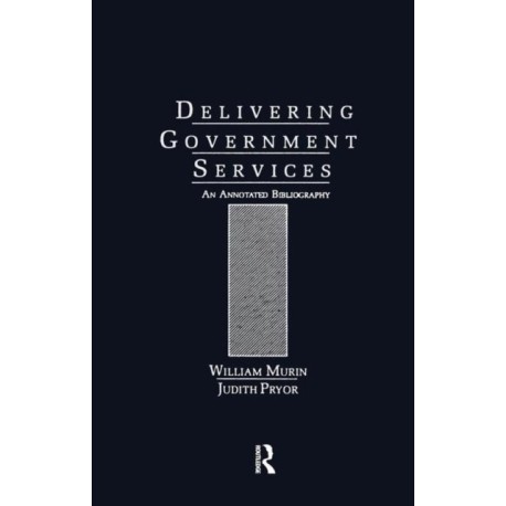 Delivering Government Services: An Annotated Bibliography